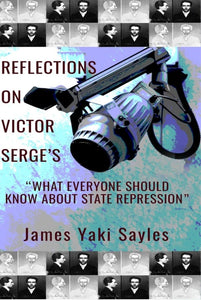 Reflections on Victor Serge's "What Everyone Should Know about State Repression"
