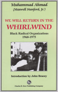 We Will Return in the Whirlwind: Black Radical Organizations 1960-1975
