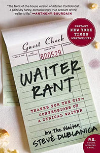 Waiter Rant: Thanks for the Tip--Confessions of a Cynical Waiter (Harper Perennial)