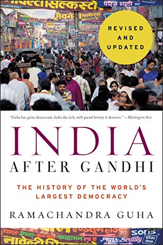 India After Gandhi: The History of the World's Largest Democracy (Revised, Updated)