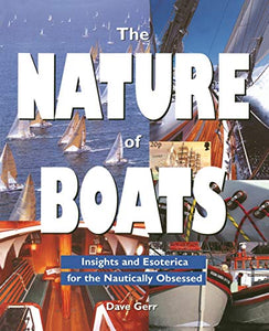 The Nature of Boats: Insights and Esoterica for the Nautically Obsessed (Revised)