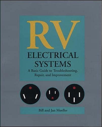 RV Electrical Systems: A Basic Guide to Troubleshooting, Repairing and Improvement