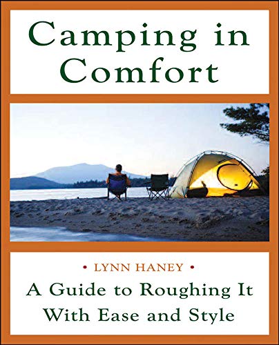Camping in Comfort: A Guide to Roughing It with Ease and Style