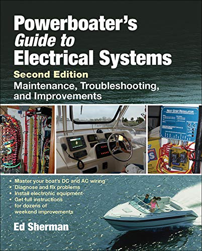 Powerboater's Guide to Electrical Systems: Maintenance, Troubleshooting, and Improvements