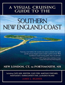 A Visual Cruising Guide to the Southern New England Coast: Portsmouth, Nh, to New London, CT