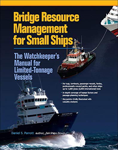 Bridge Resource Management for Small Ships: The Watchkeeper's Manual for Limited-Tonnage Vessels