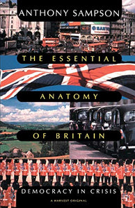 Essential Anatomy of Britain: Democracy in Crisis