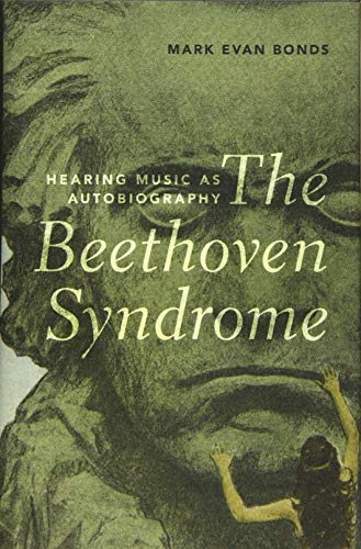 The Beethoven Syndrome: Hearing Music as Autobiography