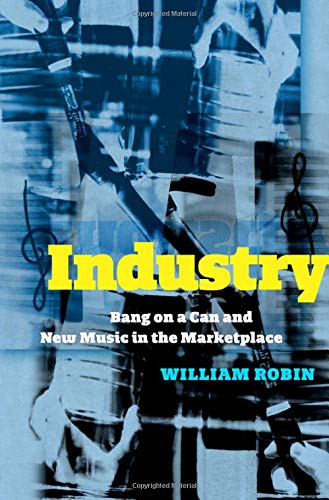 Industry: Bang on a Can and New Music in the Marketplace