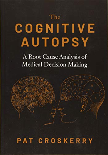 Cognitive Autopsy: A Root Cause Analysis of Medical Decision Making