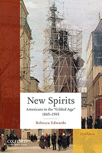 New Spirits: Americans in the Gilded Age: 1865-1905