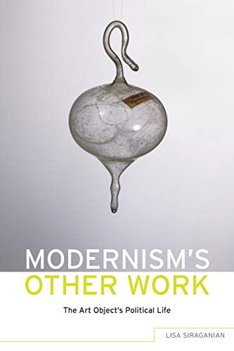 Modernism's Other Work: The Art Object's Political Life
