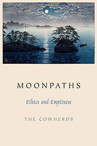 Moonpaths: Ethics and Emptiness