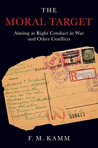 Moral Target: Aiming at Right Conduct in War and Other Conflicts