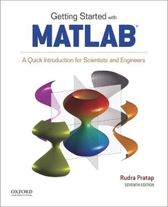 Getting Started with MATLAB: A Quick Introduction for Scientists and Engineers