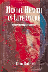 Mental Health in Literature: Literary Lunacy and Lucidity