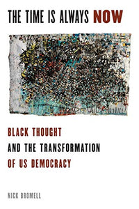 The Time Is Always Now: Black Thought and the Transformation of US Democracy