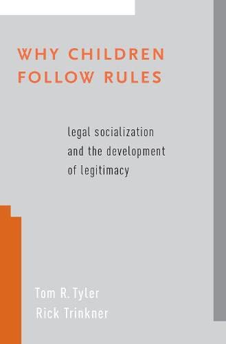 Why Children Follow Rules: Legal Socialization and the Development of Legitimacy