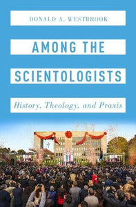 Among the Scientologists: History, Theology, and Praxis
