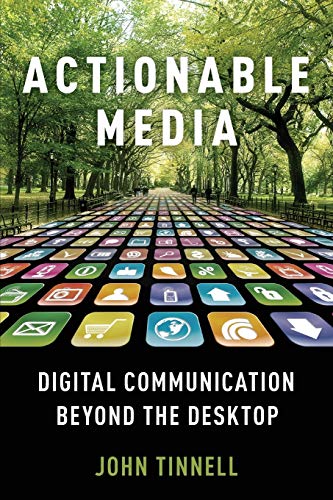 Actionable Media: Digital Communication Beyond the Desktop
