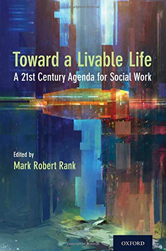 Toward a Livable Life: A 21st Century Agenda for Social Work