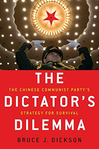 The Dictator's Dilemma: The Chinese Communist Party's Strategy for Survival