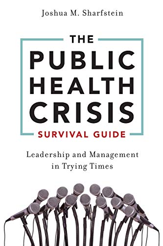 The Public Health Crisis Survival Guide: Leadership and Management in Trying Times