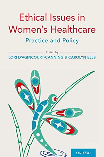 Ethical Issues in Women's Healthcare: Practice and Policy