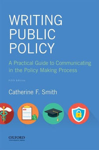 Writing Public Policy: A Practical Guide to Communicating in the Policy Making Process