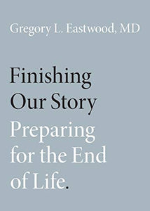 Finishing Our Story: Preparing for the End of Life