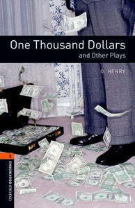 Oxford Bookworms Playscripts: One Thousand Dollars and Other Plays: Level 2: 700-Word Vocabulary