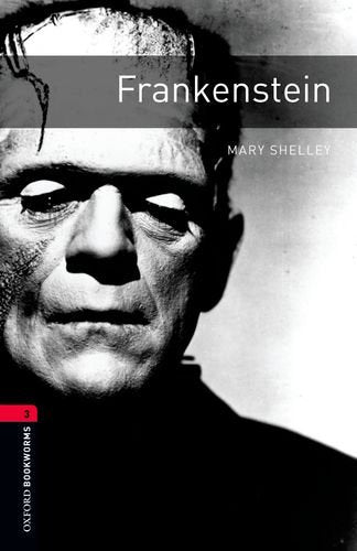 Oxford Bookworms Library: Frankenstein: Level 3: 1000-Word Vocabulary