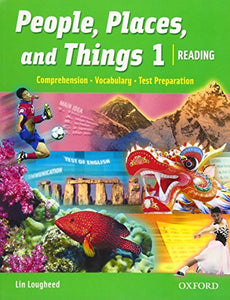 People, Places, and Things 1: Reading/Vocabulary/Test Preparation
