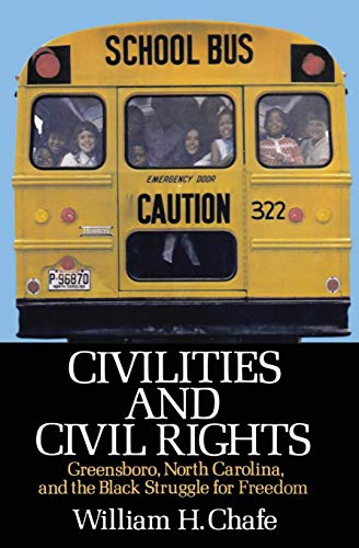 Civilities and Civil Rights: Greensboro, North Carolina, and the Black Struggle for Freedom (Revised)