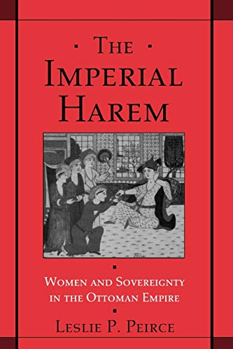 The Imperial Harem: Women and Sovereignty in the Ottoman Empire (Revised)