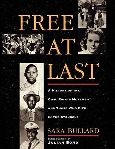 Free at Last: A History of the Civil Rights Movement and Those Who Died in the Struggle