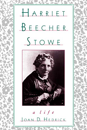 Harriet Beecher Stowe: A Life (Revised)
