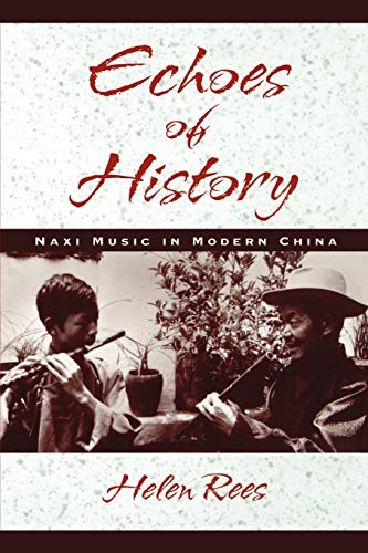 Echoes of History: Naxi Music in Modern China Book and CD-ROM