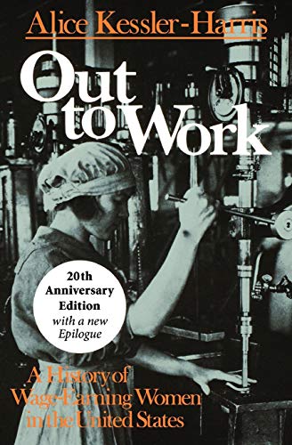 Out to Work: A History of Wage-Earning Women in the United States (Anniversary)