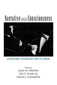 Narrative and Consciousness: Literature, Psychology and the Brain