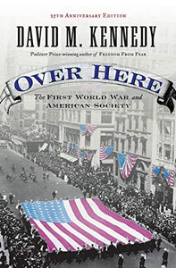 Over Here: The First World War and American Society (Anniversary)