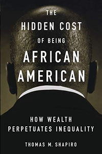 The Hidden Cost of Being African American: How Wealth Perpetuates Inequality