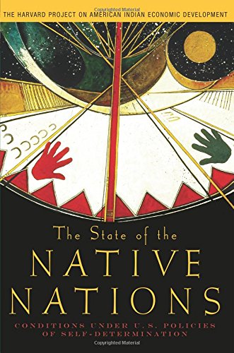 The State of the Native Nations: Conditions Under U.S. Policies of Self-Determination