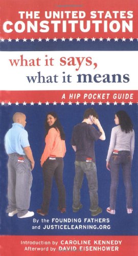 The United States Constitution: What It Says, What It Means: A Hip Pocket Guide