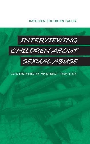 Interviewing Children about Sexual Abuse: Controversies and Best Practice