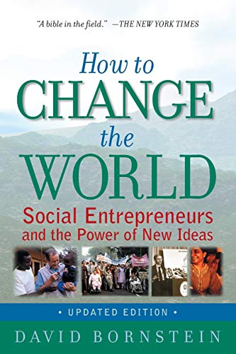 How to Change the World: Social Entrepreneurs and the Power of New Ideas, Updated Edition (Updated)