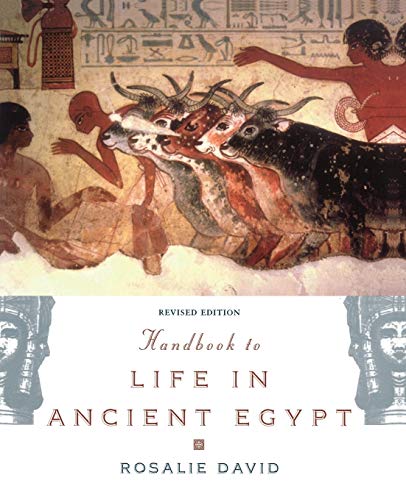 Handbook to Life in Ancient Egypt Revised (Revised)