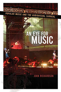 Eye for Music: Popular Music and the Audiovisual Surreal