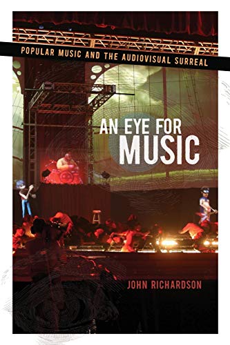 Eye for Music: Popular Music and the Audiovisual Surreal