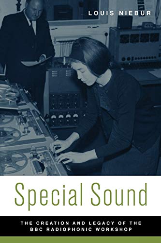 Special Sound: The Creation and Legacy of the BBC Radiophonic Workshop